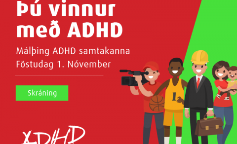 Þú vinnur með ADHD - Málþing ADHD samtakanna 1. nóvember