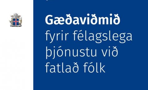 Ný gæðaviðmið fyrir félagslega þjónustu við fatlað fólk